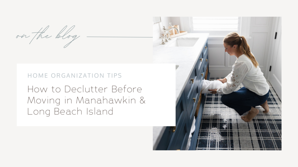 How to Declutter Before Moving in Manahawkin Long Beach Island